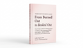 From Burned Out to Booked Out